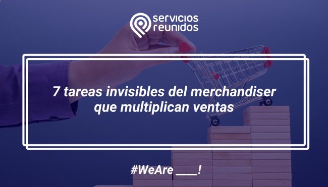 7 tareas invisibles del merchandiser que multiplican ventas
