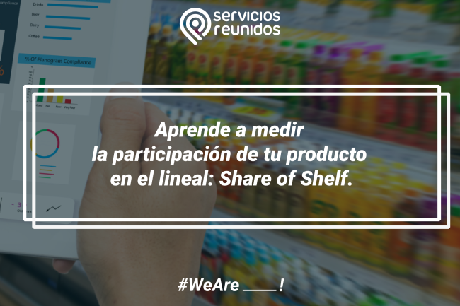 participación de tu producto en el lineal con Share of Shelf
